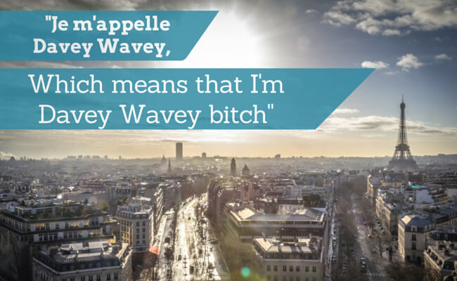 Davey Wavey Quotes - Je m'appelle Davey Wavey